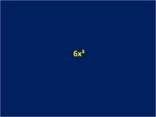 6x³
 