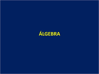 ÁLGEBRA
 