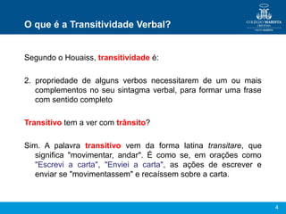 Transitiveness 8º ano E. F. II - Transitividade verbal | PPT