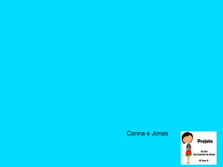 Carina e Jonas
 
