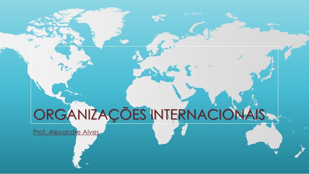 8º ano (cap. 2) organizações internacionais