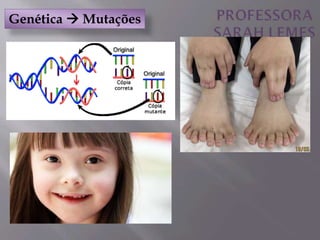 Genética  Mutações
 