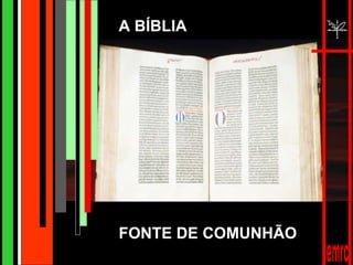 A BÍBLIA FONTE DE COMUNHÃO emrc 