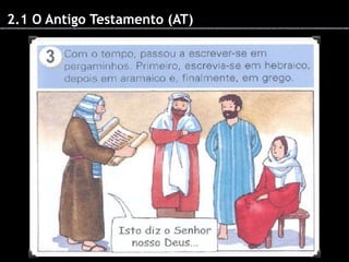 2.1 O Antigo Testamento (AT)

 