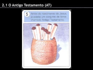 2.1 O Antigo Testamento (AT)

 