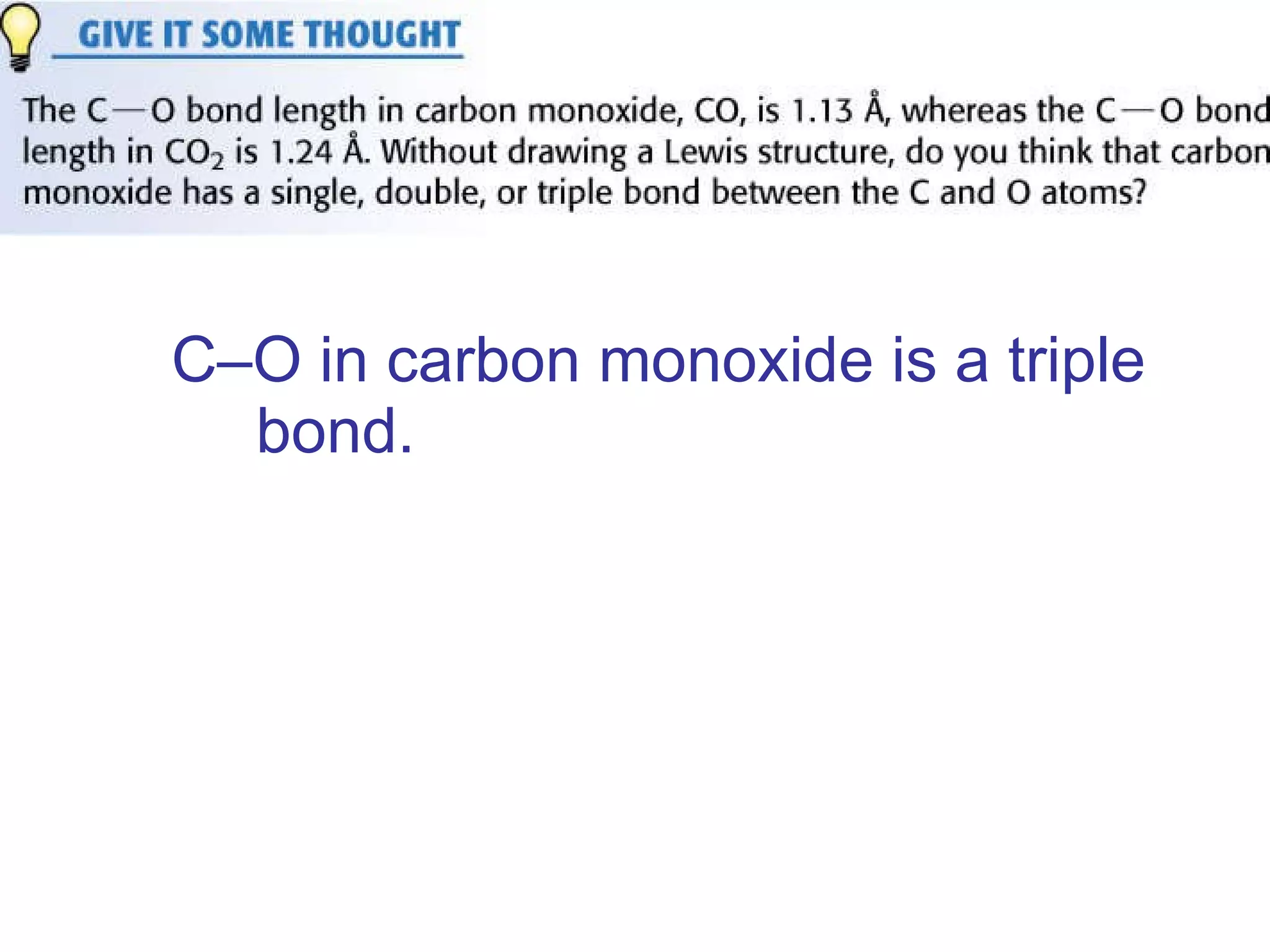 C–O in carbon monoxide is a triple bond.   