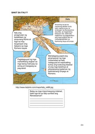 281
BAKIT SA ITALY?
http://www.italylink.com/maps/italy_rel86.jpg
Itinuturing na isa sa
maraming dahilan kung
bakit naging...