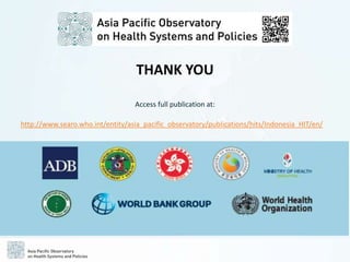 http://www.searo.who.int/entity/asia_pacific_observatory/publications/hits/Indonesia_HIT/en/
Access full publication at:
T...