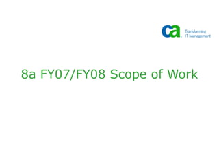 8a FY07/FY08 Scope of Work
 