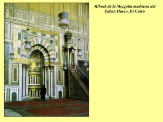 Mihrab de la Mezquita madrassa del Sultán Hasan,  El Cairo 