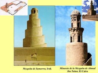 Minarete de la  Mezquita de Ahmad Ibn Tulun,  El Cairo Mezquita de Samarrra,  Irak 