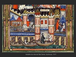Detalhe da vida de São Denis, iluminura, 1317 