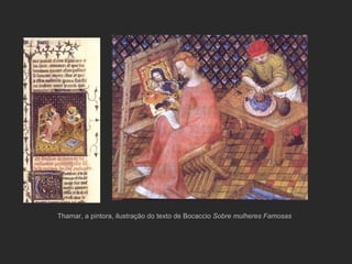 Thamar, a pintora, ilustração do texto de Bocaccio  Sobre mulheres Famosas 