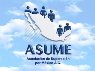 Asociación de Superación
    por México A.C.
 