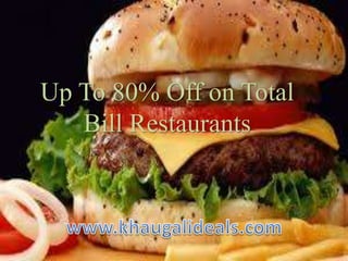 Up To 80% Off on Total
Bill Restaurants
 