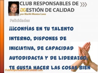 ¡¡¡confías en tu talento
interno, dispones de
iniciativa, de capacidad
autodidacta y de liderazgo,
te gusta hacer las cosas bien