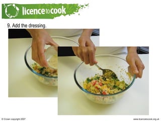 9. Add the dressing. 