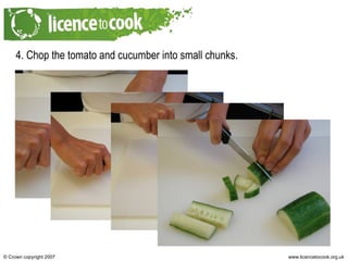 4. Chop the tomato and cucumber into small chunks. 