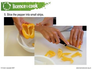 5. Slice the pepper into small strips. 