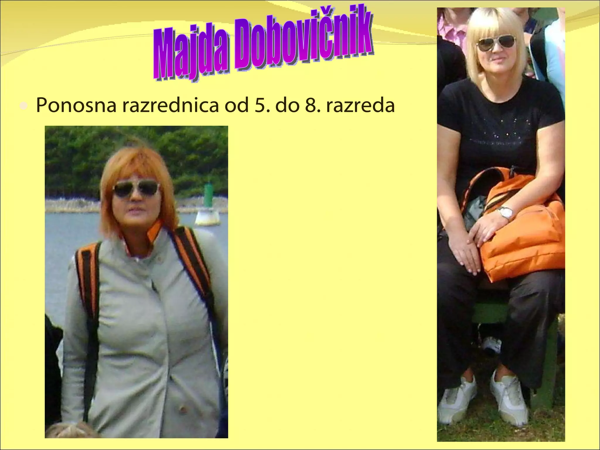 Ponosna razrednica od 5. do 8. razreda Majda Dobovičnik 