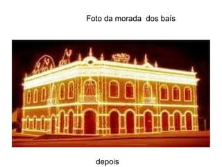 Foto da morada  dos baís depois 