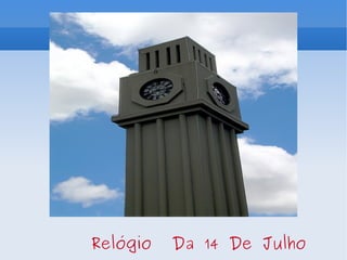 Relógio  Da 14 De Julho 
