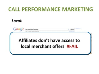 CALL PERFORMANCE MARKETING Local: Affiliates don’t have access to local merchant offers  #FAIL 