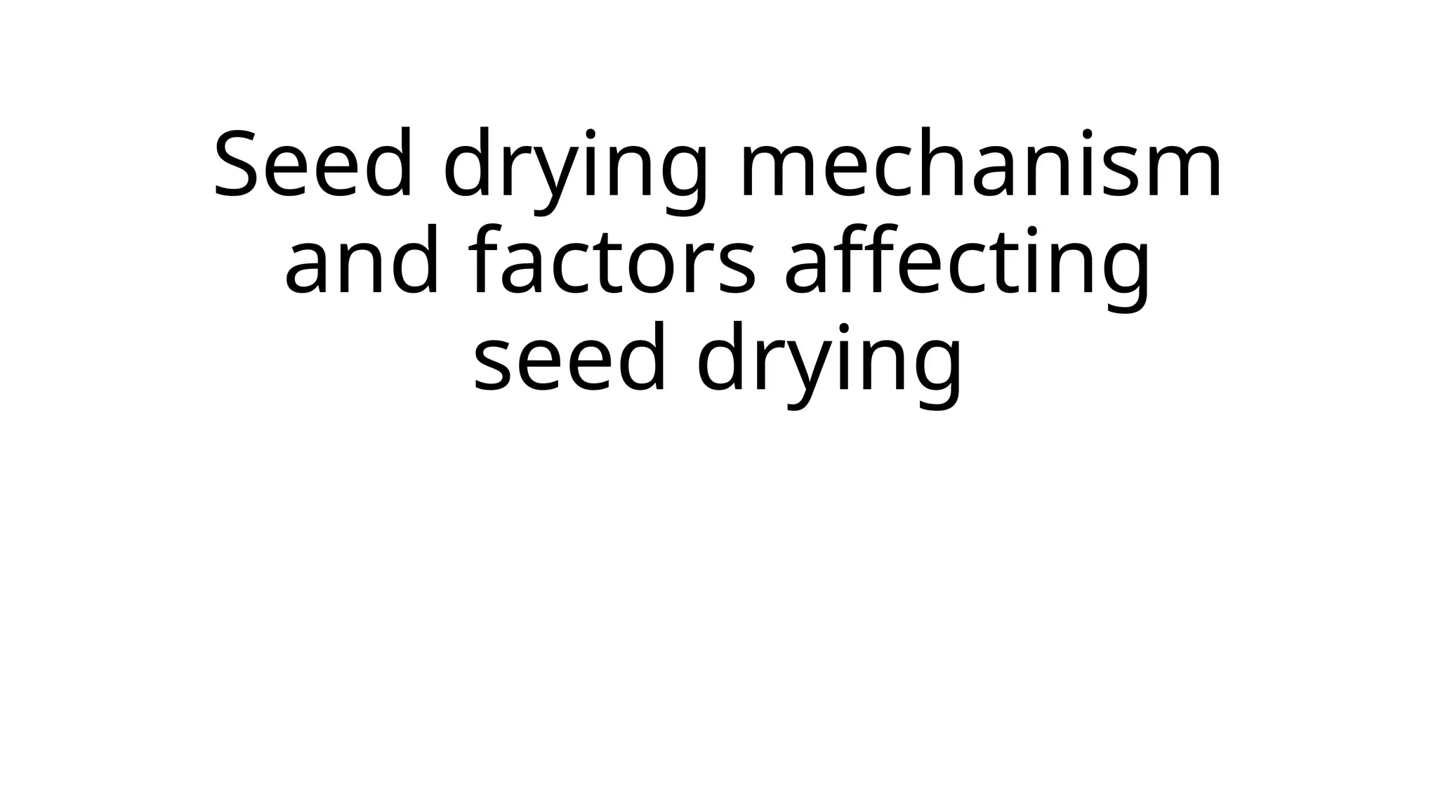 8b-seed drying mechanism and psychometry.pptx