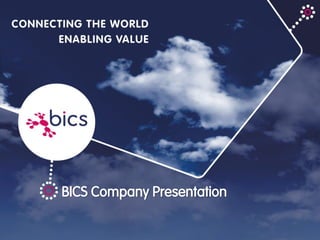 BICS Company Presentation
 