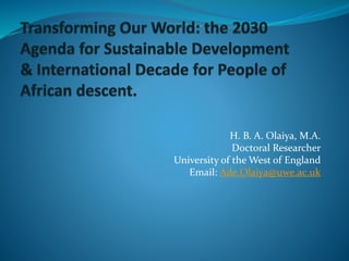 H. B. A. Olaiya, M.A.
Doctoral Researcher
University of the West of England
Email: Ade.Olaiya@uwe.ac.uk
 