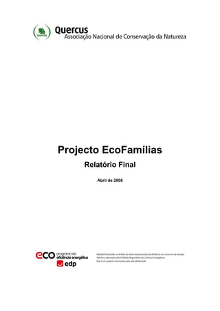 Projecto EcoFamílias
Relatório Final
Abril de 2008
 