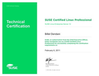 Nils Brauckmann
Technical
Certification
SUSE Linux Enterprise Server 12
Billel Dendani
February 8, 2011
 