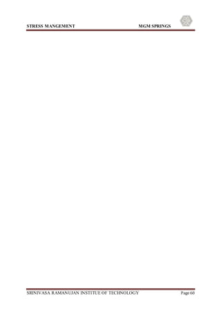 STRESS MANGEMENT MGM SPRINGS
SRINIVASA RAMANUJAN INSTITUE OF TECHNOLOGY Page 60
 