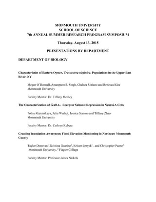 MONMOUTH UNIVERSITY
SCHOOL OF SCIENCE
7th ANNUAL SUMMER RESEARCH PROGRAM SYMPOSIUM
Thursday, August 13, 2015
PRESENTATIONS...