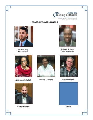 Raj Mukherji
Chairperson
BOARD OF COMMISSIONERS
Rejinald J. Jones
Vice-Chairperson
Aneesah Abdullah Freddie Kitchens Thomas Kukla
Hector Fuentes Vacant
 