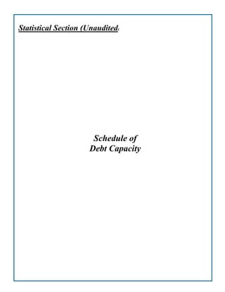 Statistical Section (Unaudited)
Schedule of
Debt Capacity
 