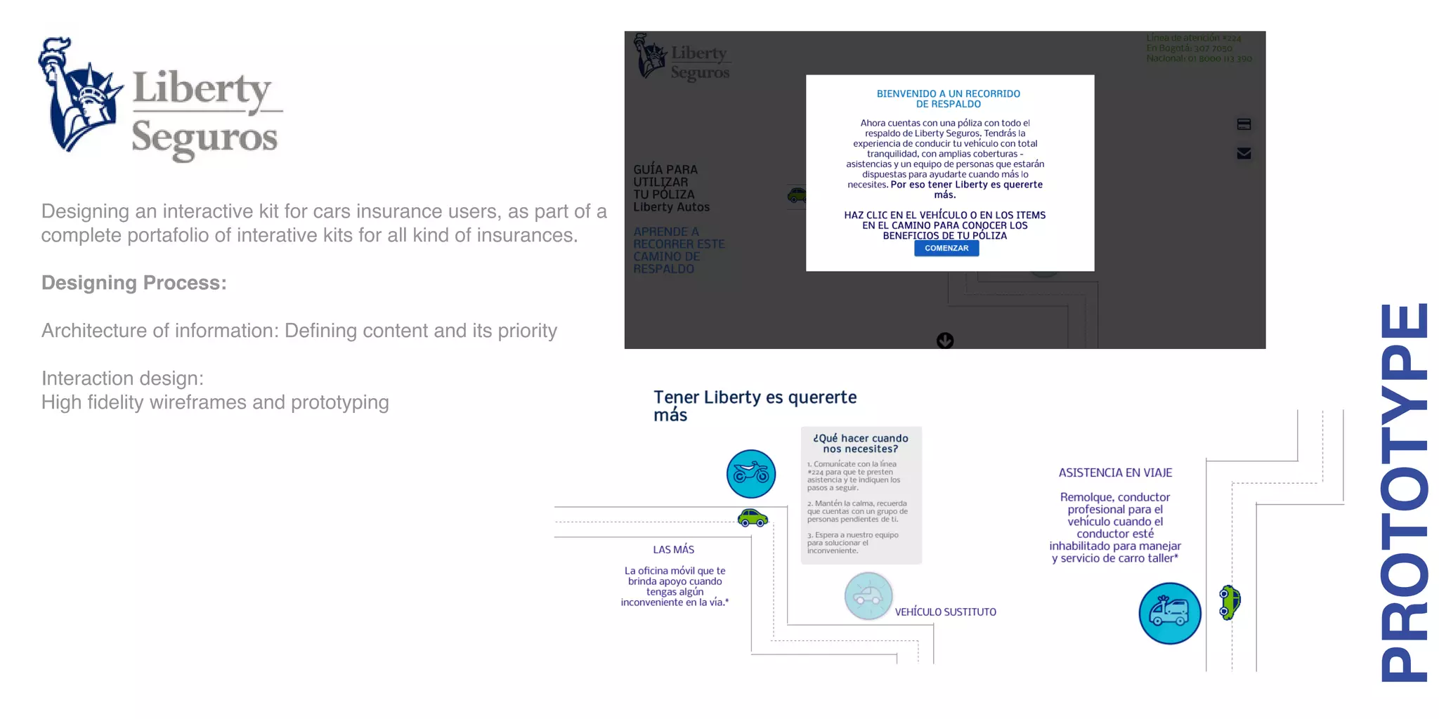 Designing an interactive kit for cars insurance users, as part of a
complete portafolio of interative kits for all kind of insurances.
Designing Process:
Architecture of information: Defining content and its priority
Interaction design:
High fidelity wireframes and prototyping
PROTOTYPE
 