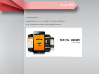 CHALLENGE
Raise awareness
Educate users to the use of an innovative platform
Drag more conservative users to the platform
 