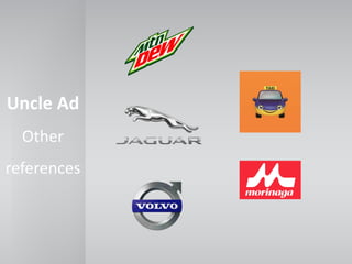 Uncle Ad
Other
references
 