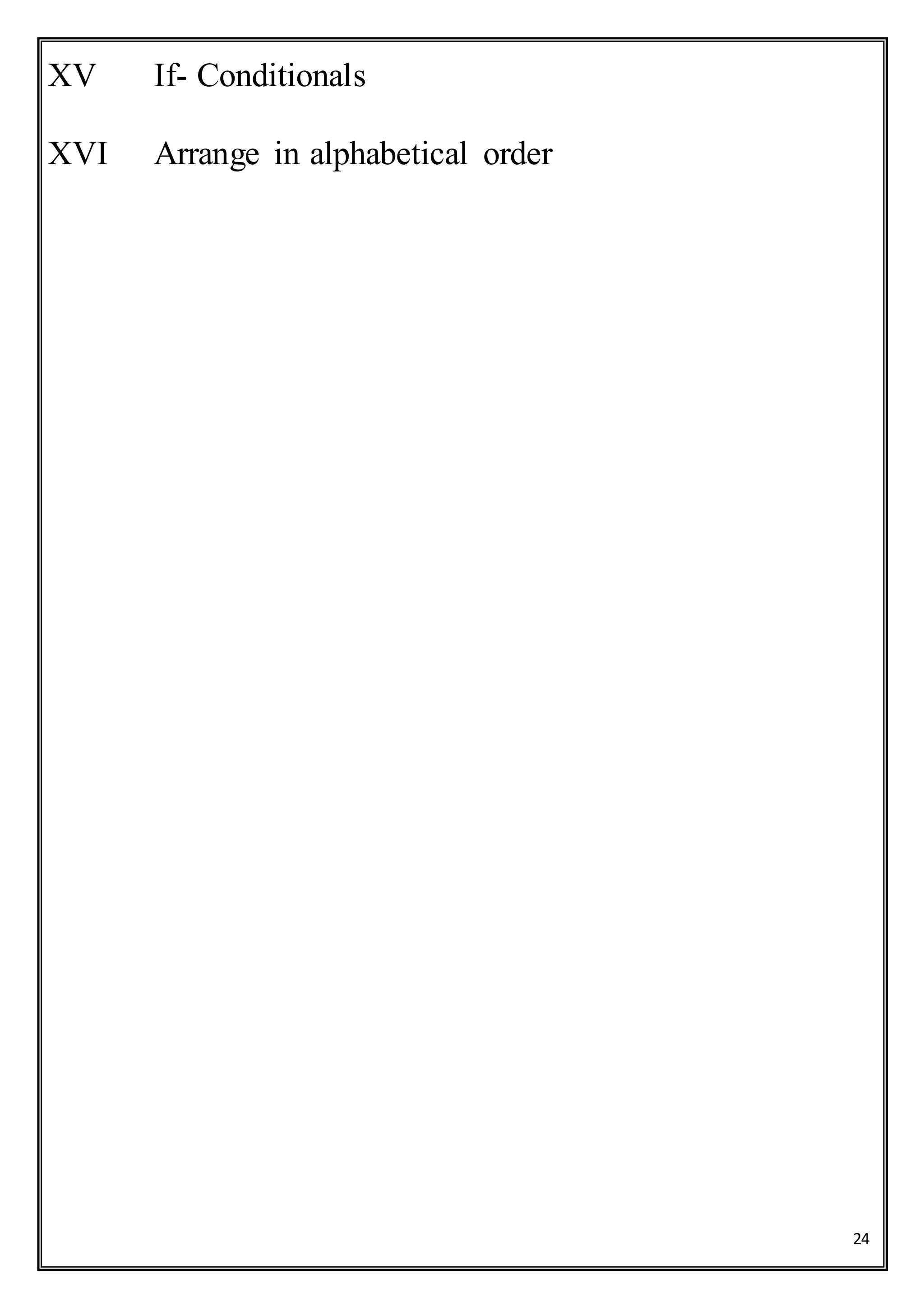 24
XV If- Conditionals
XVI Arrange in alphabetical order
 