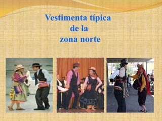 Vestimenta típica de la zona norte