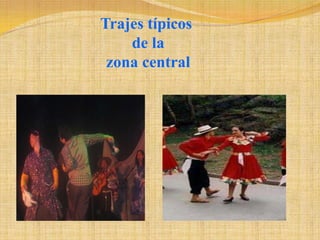Trajes típicos de la zona central