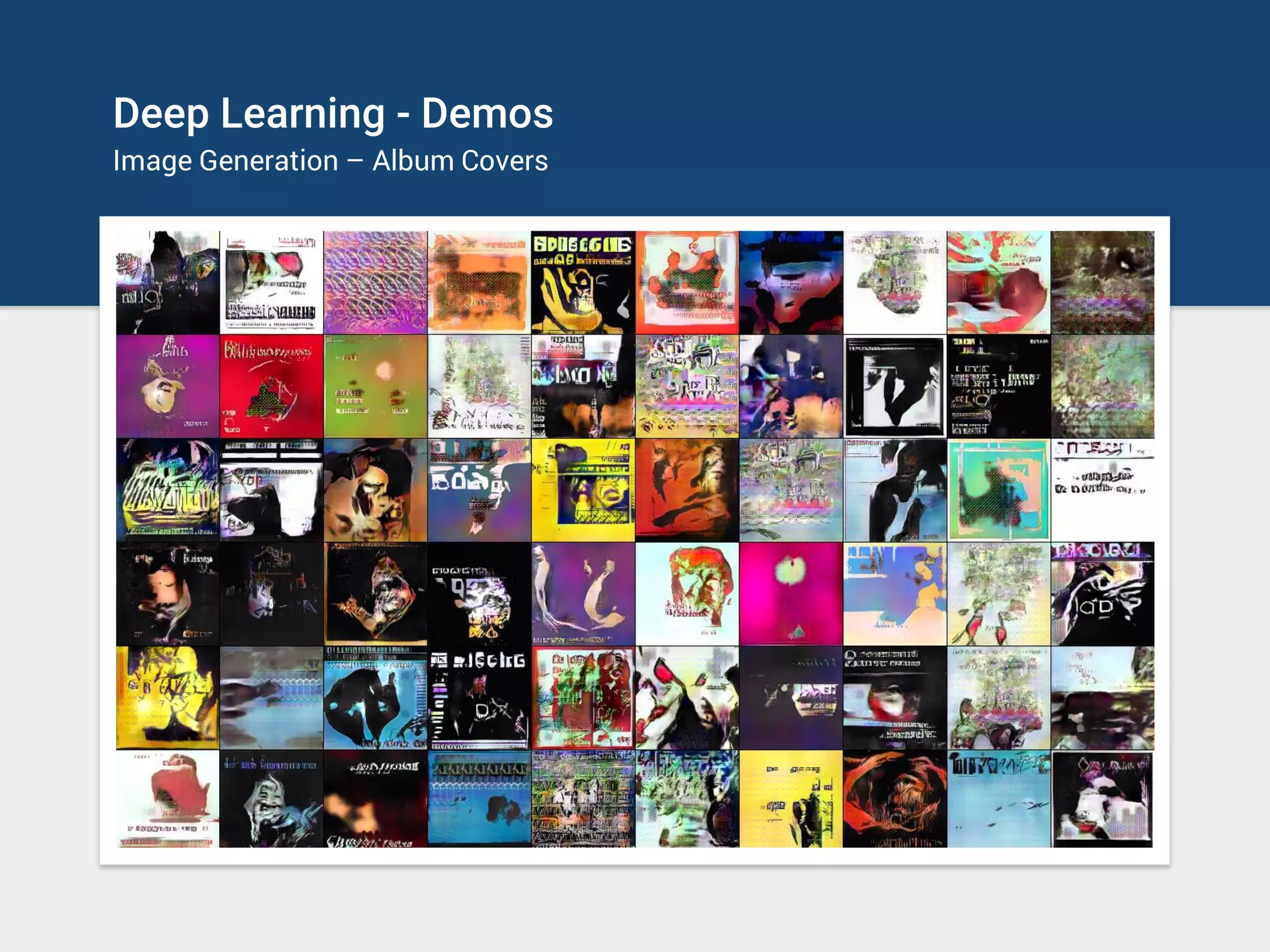 Deep Learning - Demos
Image Generation – Album Covers
 
