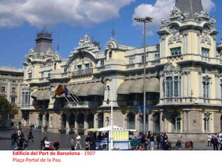 Edificio del Port de Barcelona - 1907Plaça Portal de la Pau