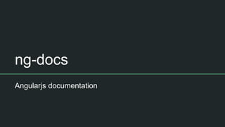 ng-docs
Angularjs documentation
 