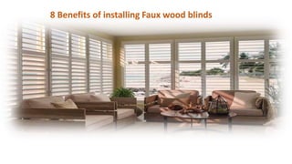8 Benefits of installing Faux wood blinds
 