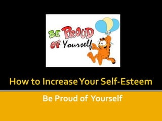 Be Proud of Yourself
 