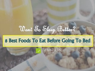 8 Best Foods To Eat Before Going To Bed
 