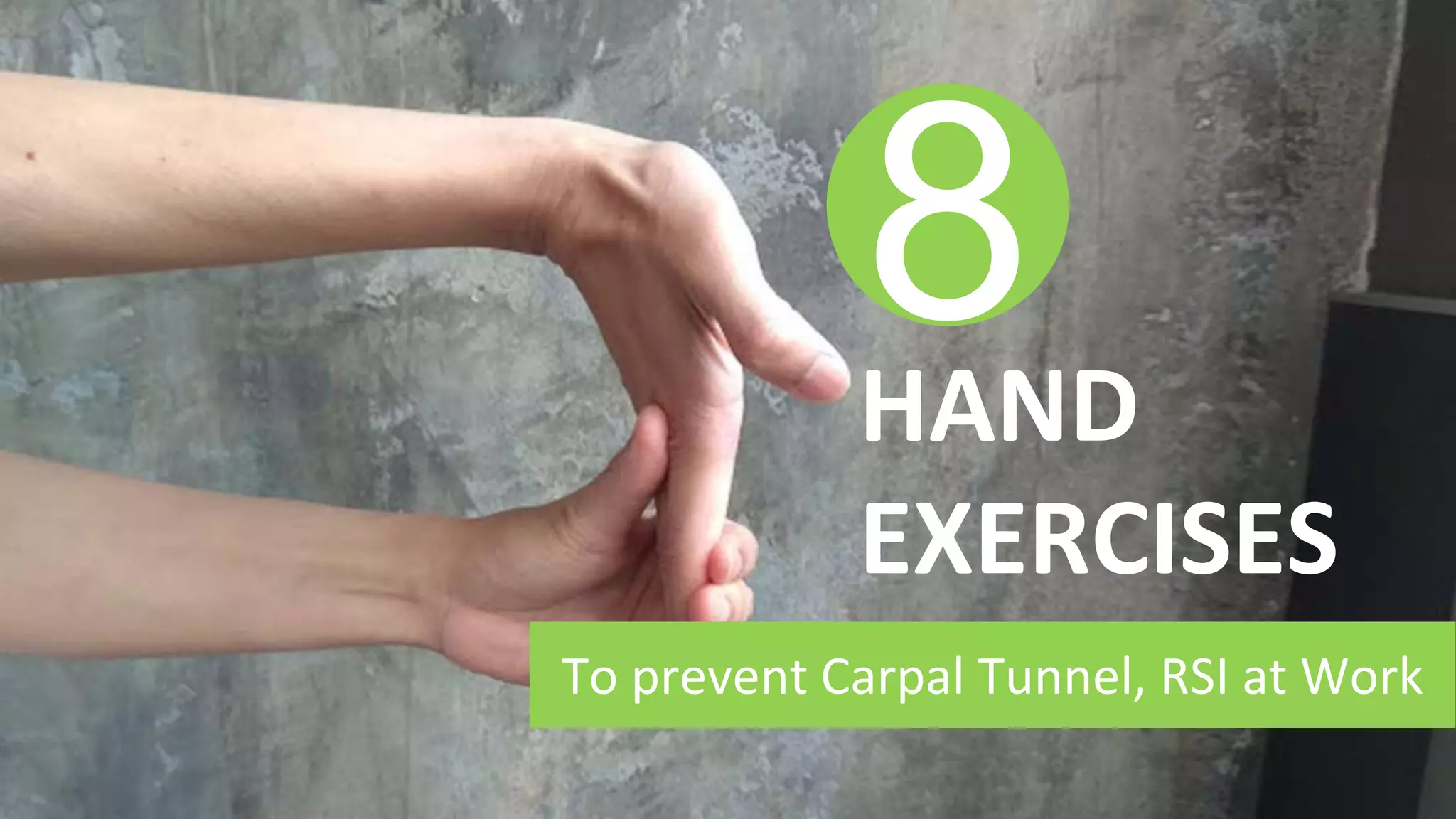 8 Best Hand and Wrist Exercises to prevent Carpal Tunnel and RSI at