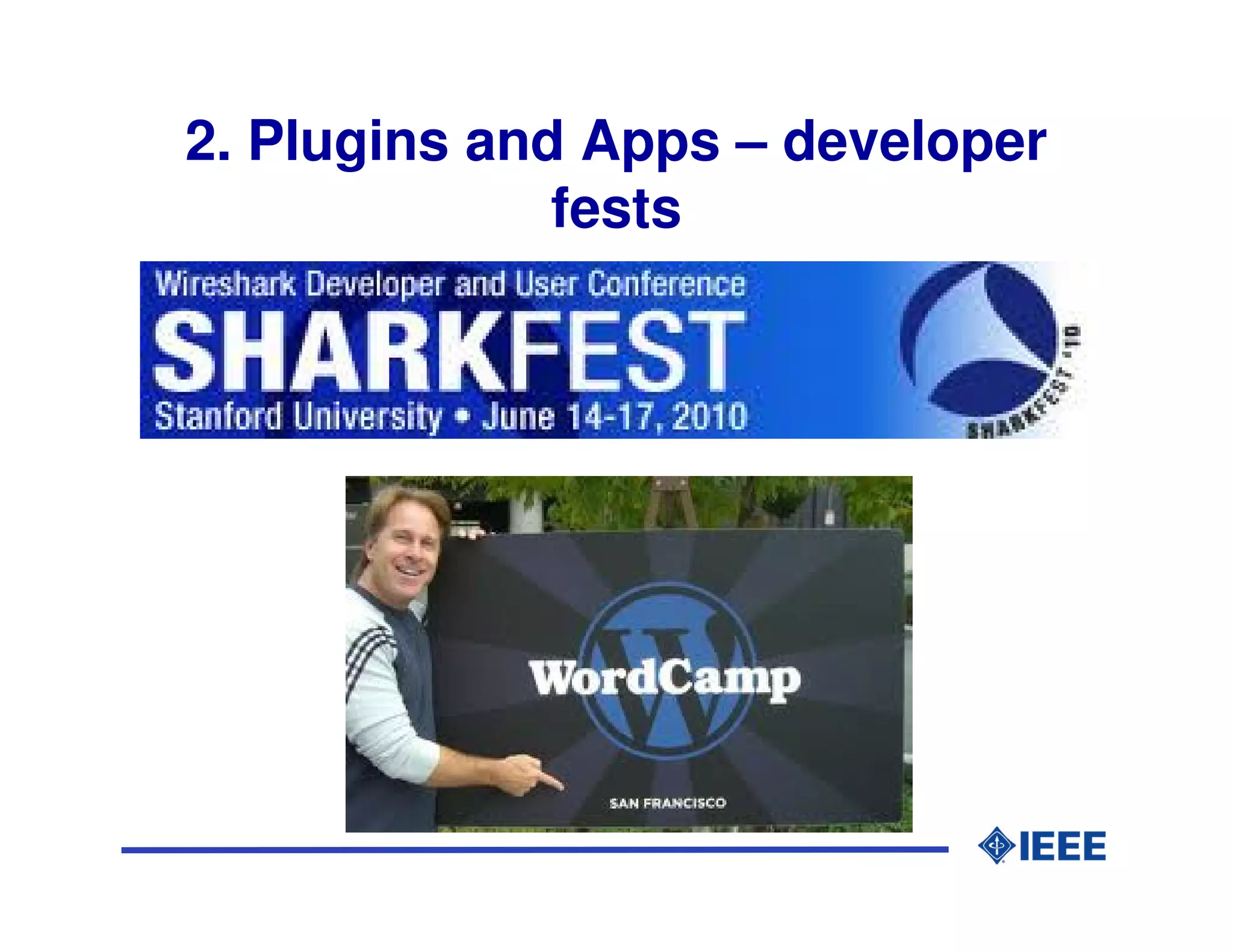 2. Plugins and Apps – developer
              fests
 